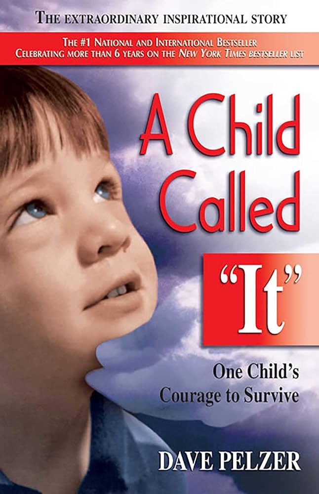 "A Child Called "It'" by Dave Pelzer